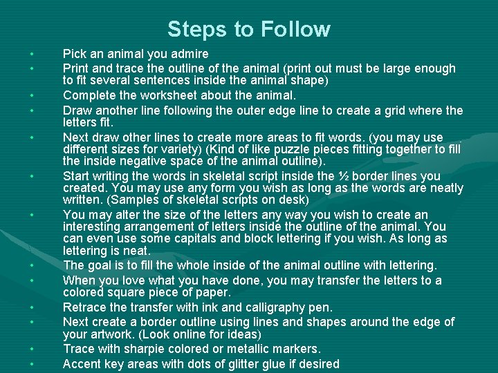 Steps to Follow • • • • Pick an animal you admire Print and