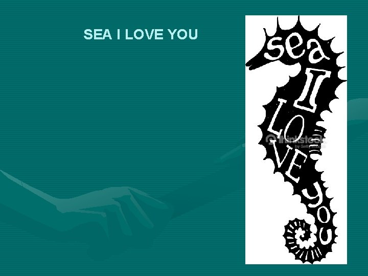 SEA I LOVE YOU 