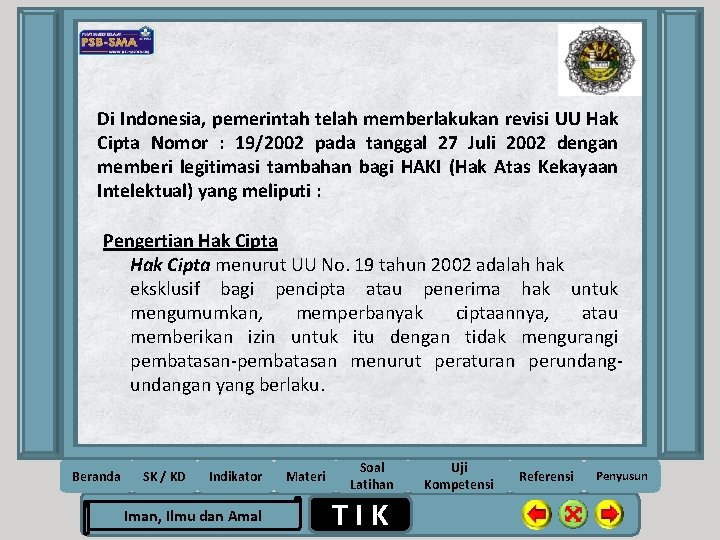 Di Indonesia, pemerintah telah memberlakukan revisi UU Hak Cipta Nomor : 19/2002 pada tanggal