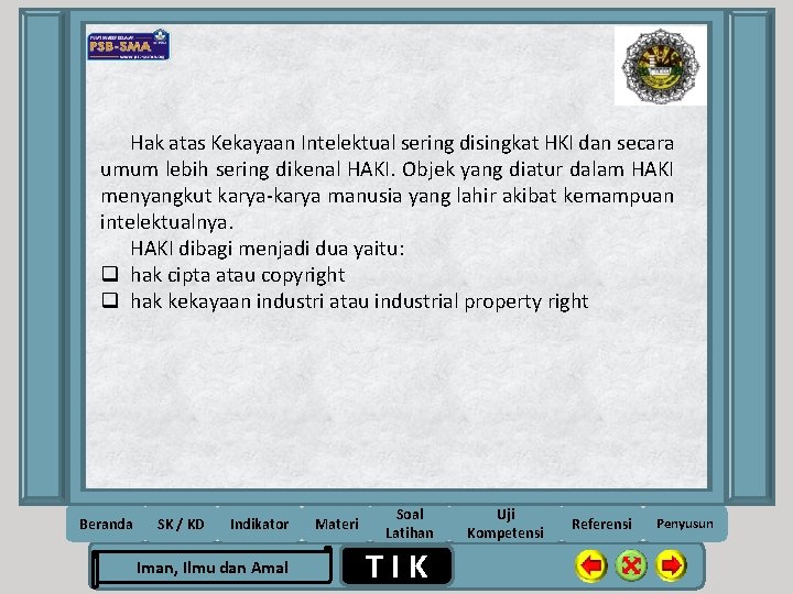 Hak atas Kekayaan Intelektual sering disingkat HKI dan secara umum lebih sering dikenal HAKI.