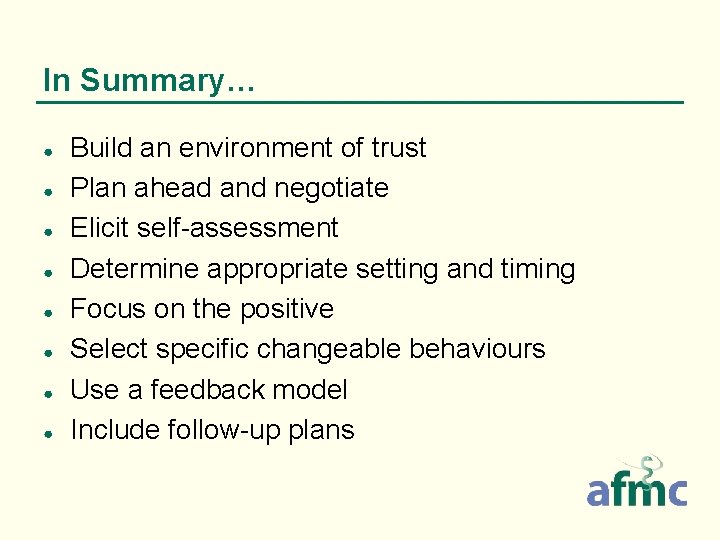 In Summary… ● ● ● ● Build an environment of trust Plan ahead and