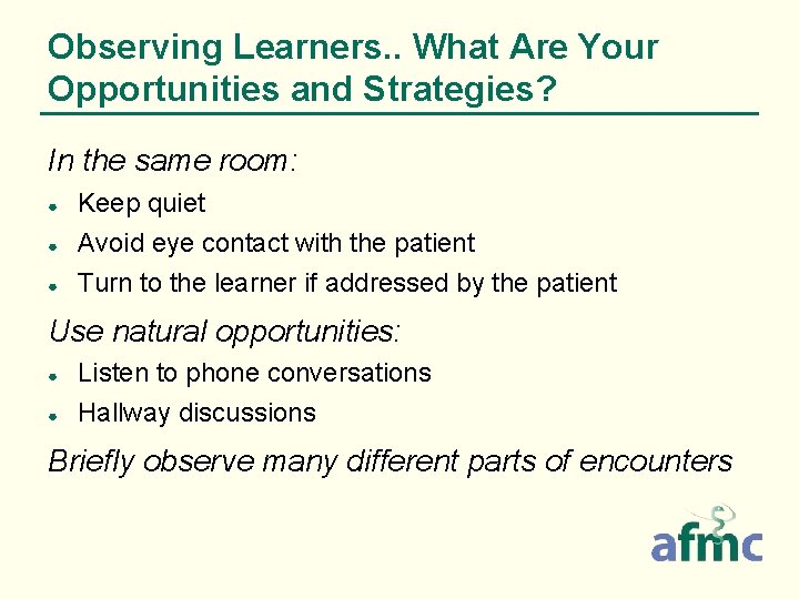 Observing Learners. . What Are Your Opportunities and Strategies? In the same room: ●