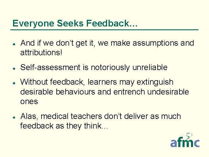 Everyone Seeks Feedback… ● ● And if we don’t get it, we make assumptions