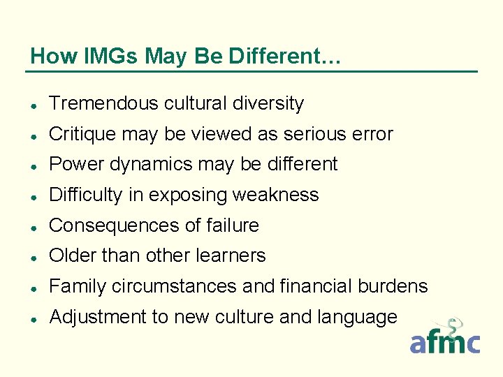 How IMGs May Be Different… ● Tremendous cultural diversity ● Critique may be viewed