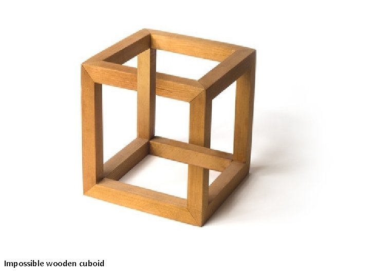 Impossible wooden cuboid 