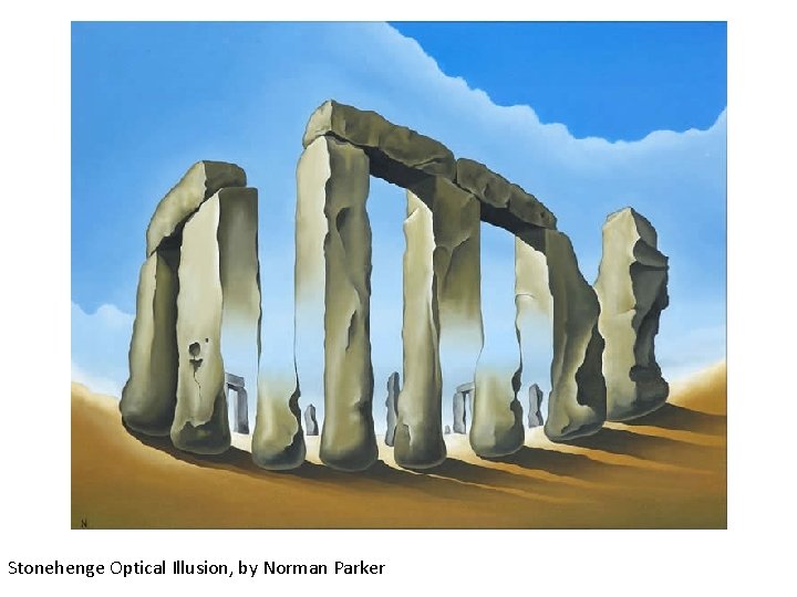 Stonehenge Optical Illusion, by Norman Parker 