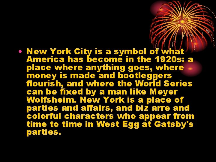  • New York City is a symbol of what America has become in