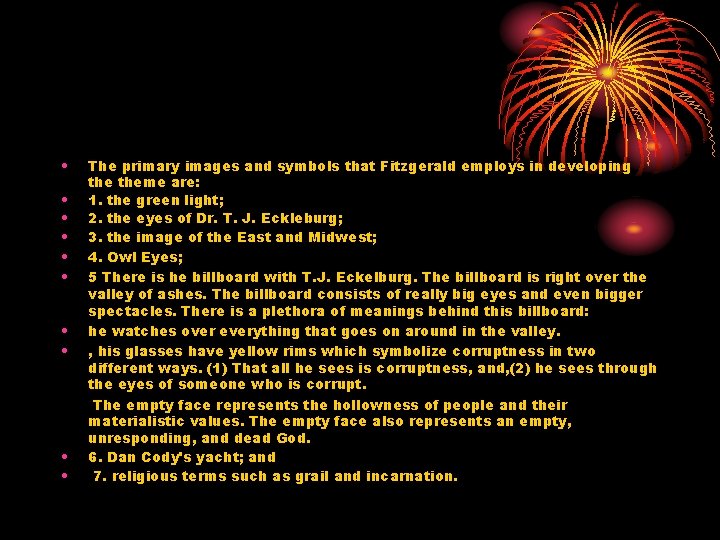  • • • The primary images and symbols that Fitzgerald employs in developing