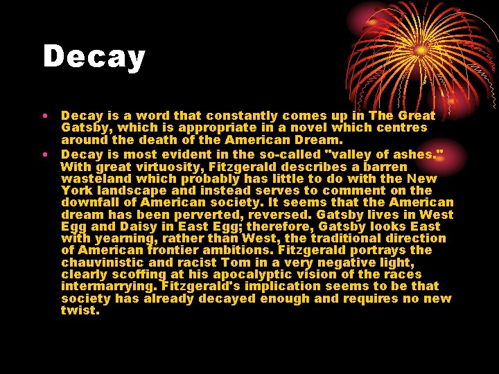 Decay • Decay is a word that constantly comes up in The Great Gatsby,
