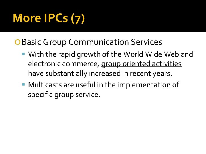 More IPCs (7) Basic Group Communication Services With the rapid growth of the World