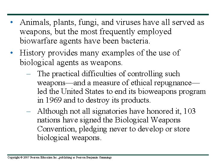  • Animals, plants, fungi, and viruses have all served as weapons, but the
