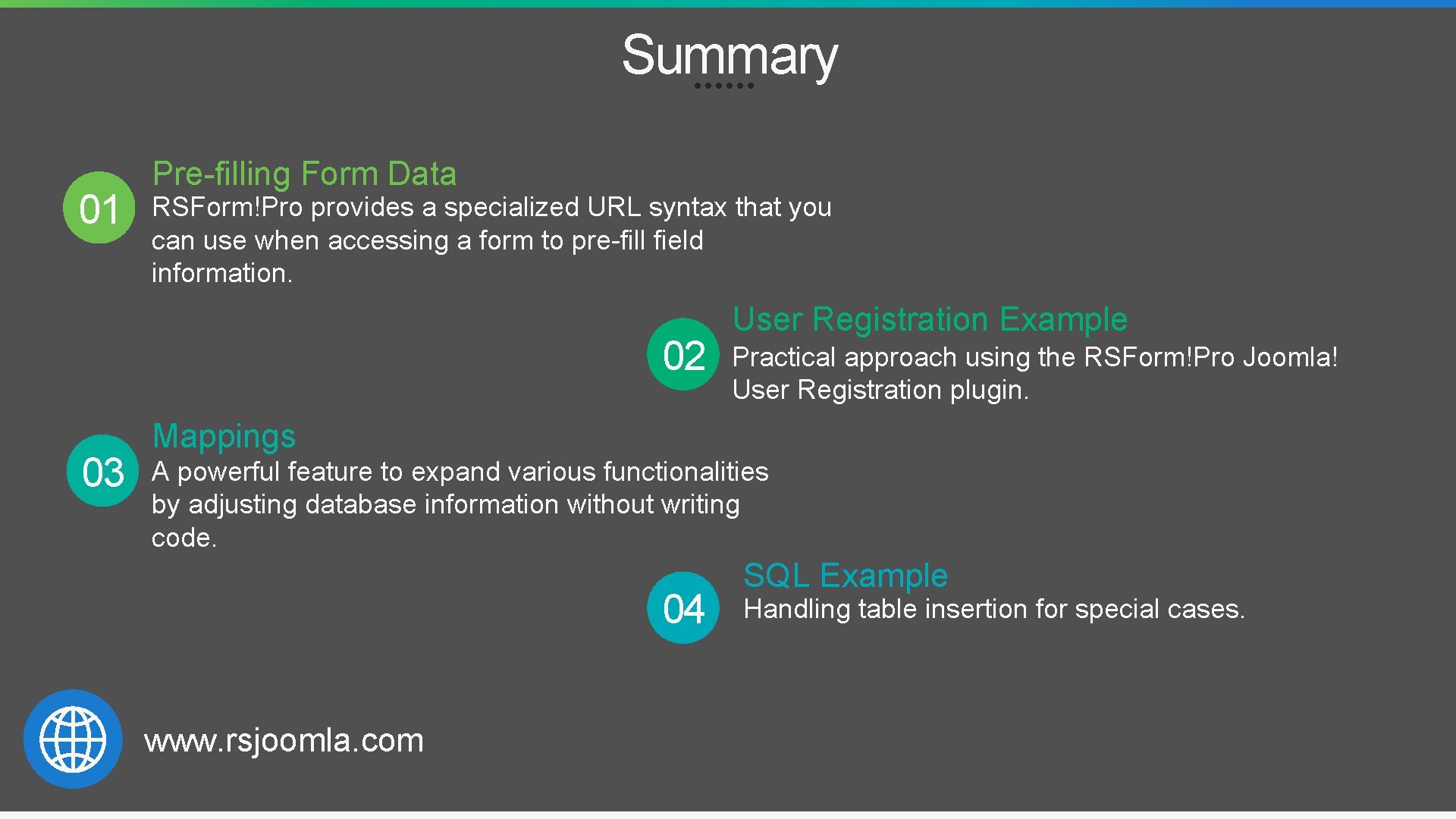 Summary 01 Pre-filling Form Data RSForm!Pro provides a specialized URL syntax that you can