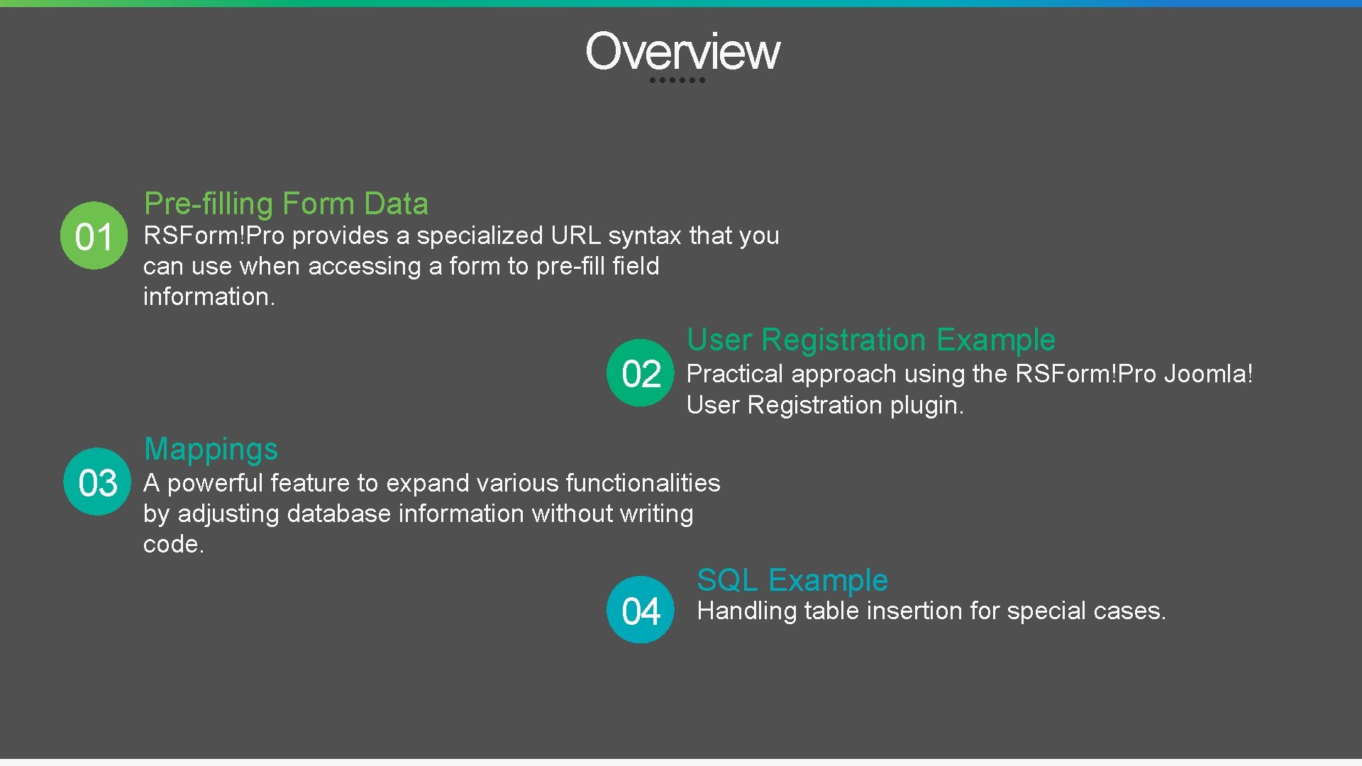 Overview 01 Pre-filling Form Data RSForm!Pro provides a specialized URL syntax that you can