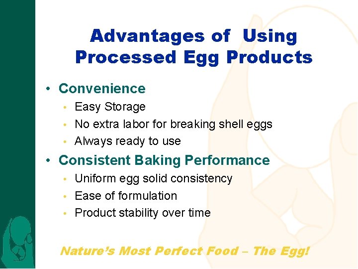 Advantages of Using Processed Egg Products • Convenience Easy Storage • No extra labor