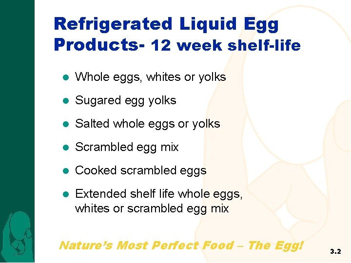 Refrigerated Liquid Egg Products- 12 week shelf-life l Whole eggs, whites or yolks l