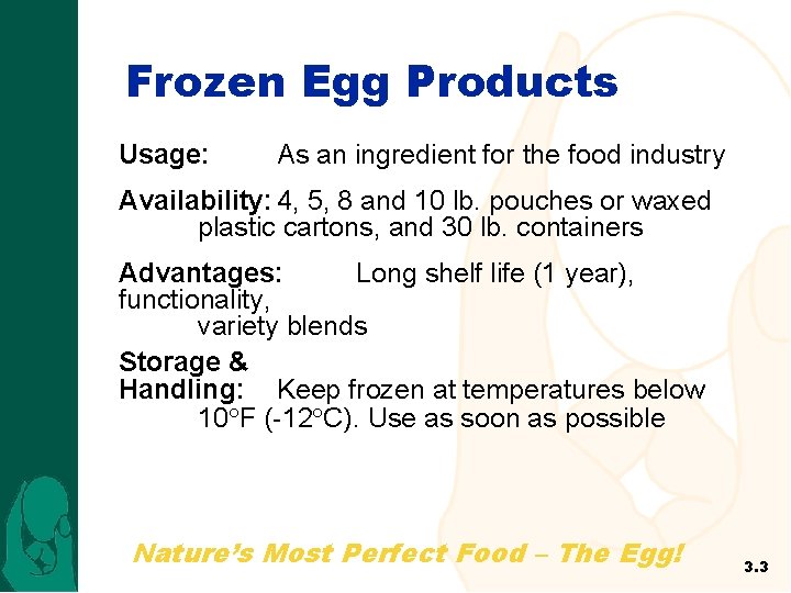 Frozen Egg Products Usage: As an ingredient for the food industry Availability: 4, 5,