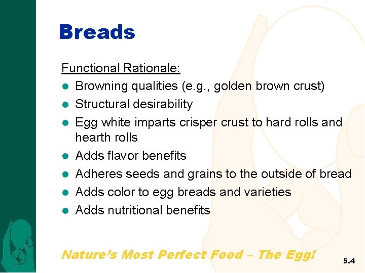 Breads Functional Rationale: l Browning qualities (e. g. , golden brown crust) l Structural