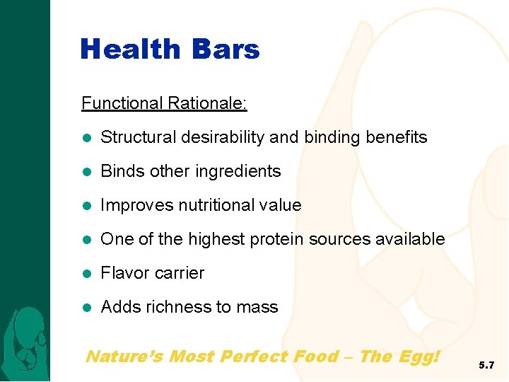 Health Bars Functional Rationale: l Structural desirability and binding benefits l Binds other ingredients