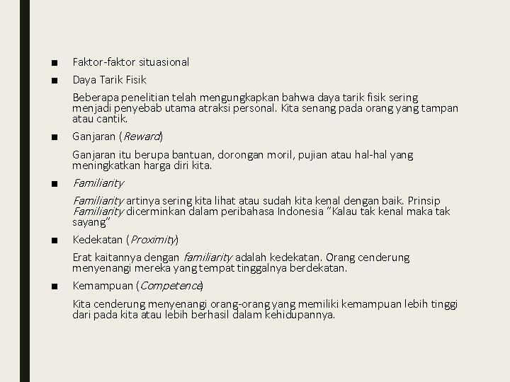 ■ ■ ■ Faktor-faktor situasional Daya Tarik Fisik Beberapa penelitian telah mengungkapkan bahwa daya