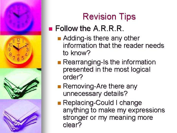 Revision Tips n Follow the A. R. R. R. Adding-is there any other information