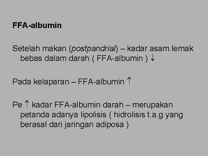 FFA-albumin Setelah makan (postpandrial) – kadar asam lemak bebas dalam darah ( FFA-albumin )