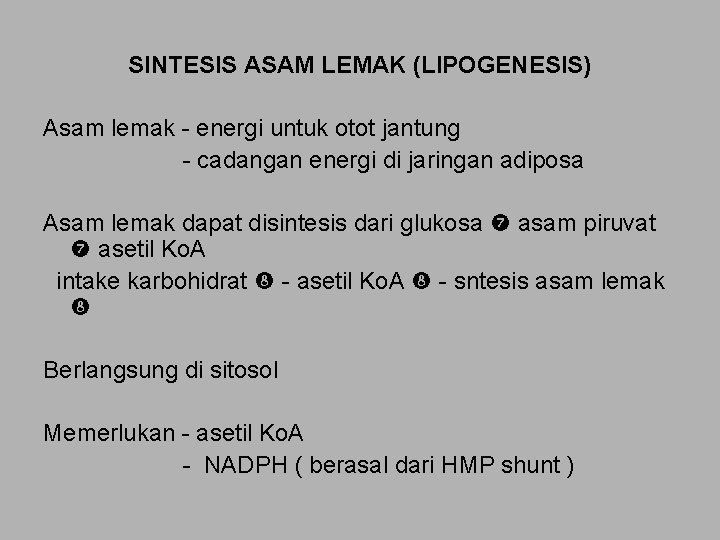 SINTESIS ASAM LEMAK (LIPOGENESIS) Asam lemak - energi untuk otot jantung - cadangan energi