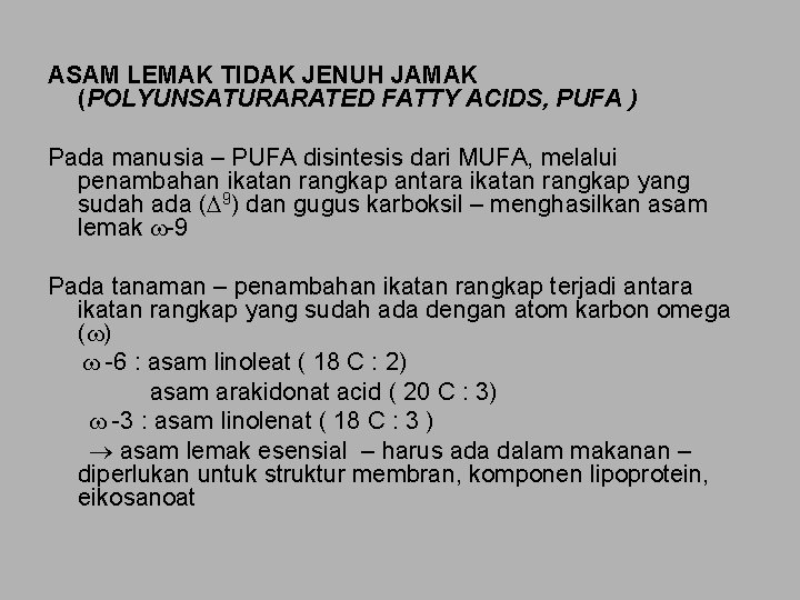 ASAM LEMAK TIDAK JENUH JAMAK (POLYUNSATURARATED FATTY ACIDS, PUFA ) Pada manusia – PUFA