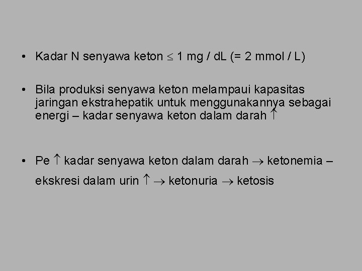  • Kadar N senyawa keton 1 mg / d. L (= 2 mmol