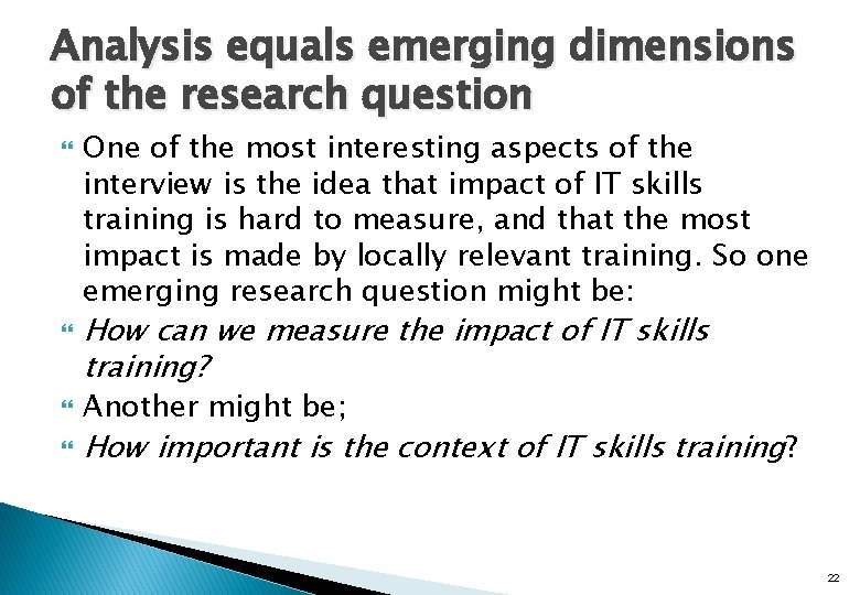 Analysis equals emerging dimensions of the research question One of the most interesting aspects