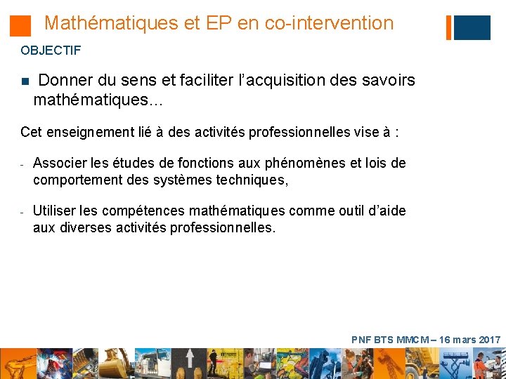 Mathématiques et EP en co-intervention OBJECTIF n Donner du sens et faciliter l’acquisition des