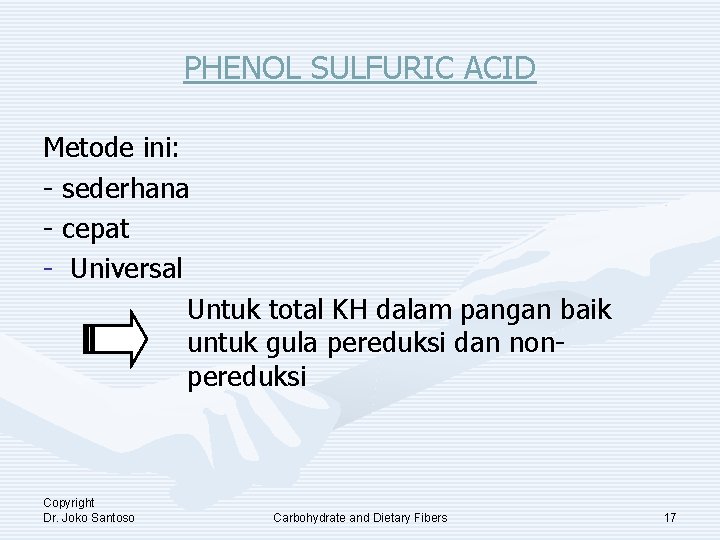 PHENOL SULFURIC ACID Metode ini: - sederhana - cepat - Universal Untuk total KH