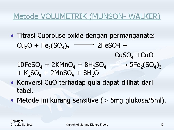 Metode VOLUMETRIK (MUNSON- WALKER) • Titrasi Cuprouse oxide dengan permanganate: Cu 2 O +