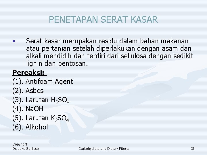 PENETAPAN SERAT KASAR • Serat kasar merupakan residu dalam bahan makanan atau pertanian setelah