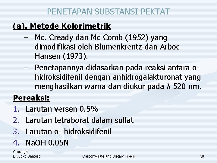 PENETAPAN SUBSTANSI PEKTAT (a). Metode Kolorimetrik – Mc. Cready dan Mc Comb (1952) yang