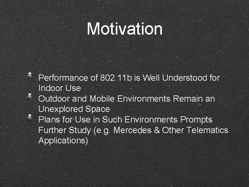 Motivation Performance of 802. 11 b is Well Understood for Indoor Use Outdoor and