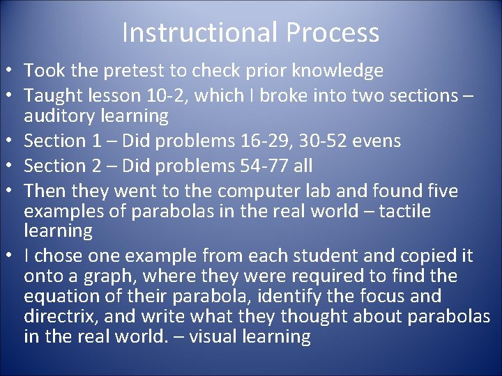 Instructional Process • Took the pretest to check prior knowledge • Taught lesson 10