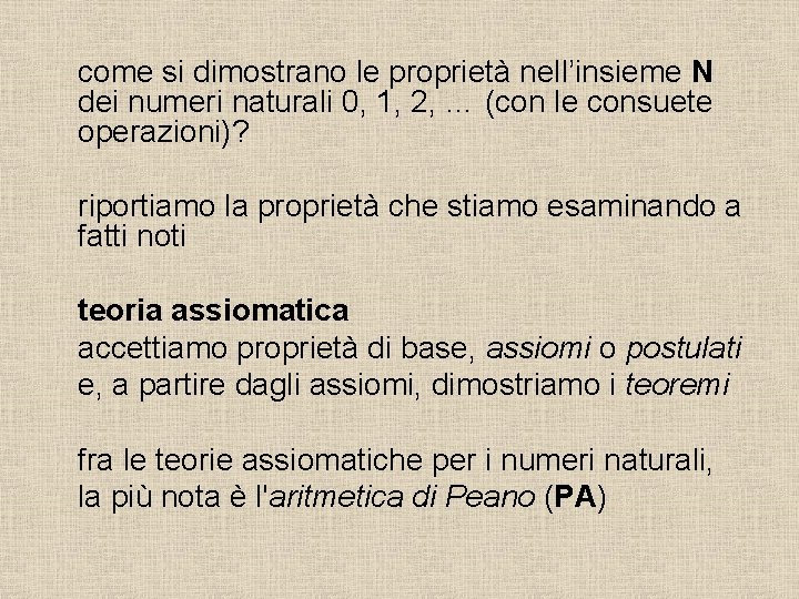 come si dimostrano le proprietà nell’insieme N dei numeri naturali 0, 1, 2, …