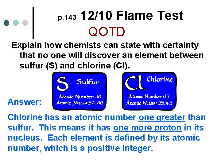 p. 143 12/10 Flame Test QOTD Explain how chemists can state with certainty that p. 143 12/10 Flame Test QOTD Explain how chemists can state with certainty that