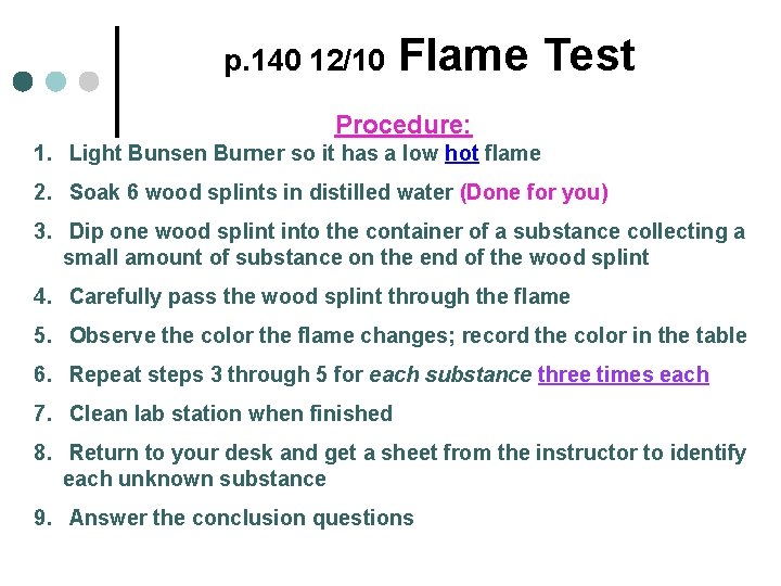 p. 140 12/10 Flame Test Procedure: 1. Light Bunsen Burner so it has a p. 140 12/10 Flame Test Procedure: 1. Light Bunsen Burner so it has a