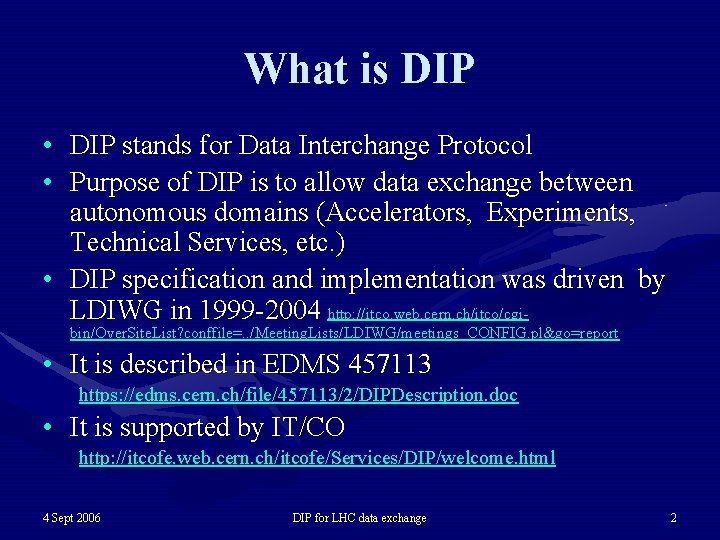 What is DIP • DIP stands for Data Interchange Protocol • Purpose of DIP