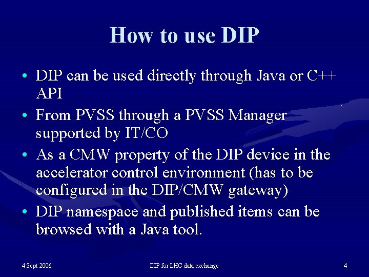 How to use DIP • DIP can be used directly through Java or C++