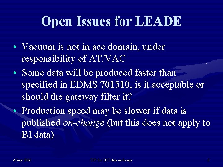 Open Issues for LEADE • Vacuum is not in acc domain, under responsibility of