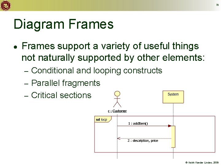 79 Diagram Frames ● Frames support a variety of useful things not naturally supported