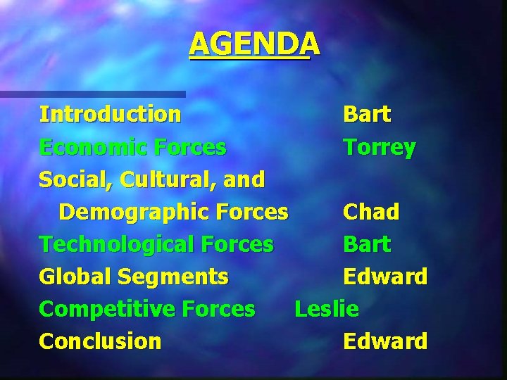 AGENDA Introduction Bart Economic Forces Torrey Social, Cultural, and Demographic Forces Chad Technological Forces