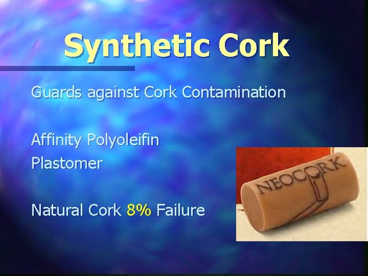 Synthetic Cork Guards against Cork Contamination Affinity Polyoleifin Plastomer Natural Cork 8% Failure 