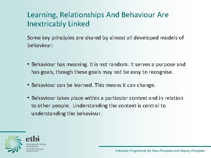 Learning, Relationships And Behaviour Are Inextricably Linked Some key principles are shared by almost