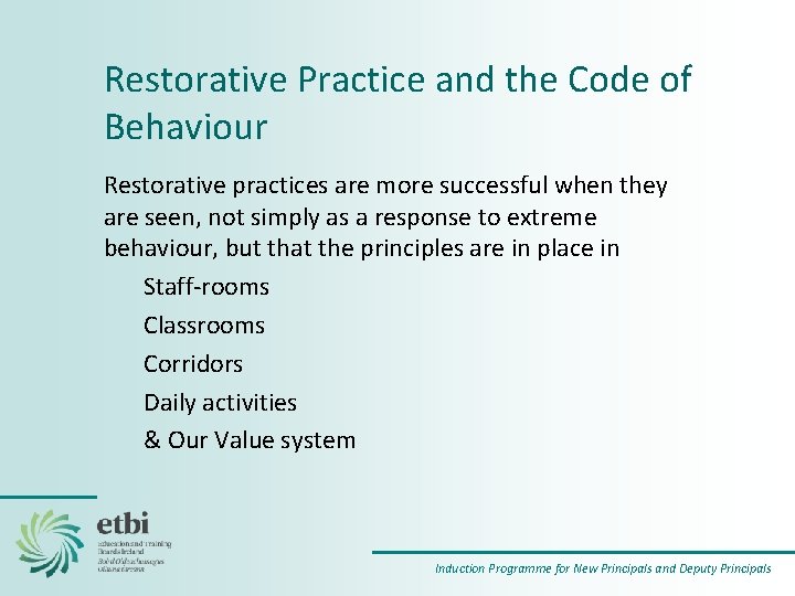 Restorative Practice and the Code of Behaviour Restorative practices are more successful when they