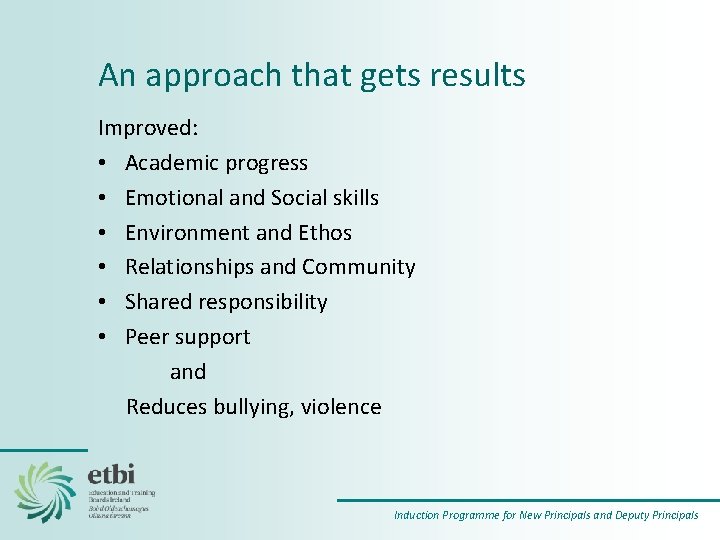 An approach that gets results Improved: • Academic progress • Emotional and Social skills
