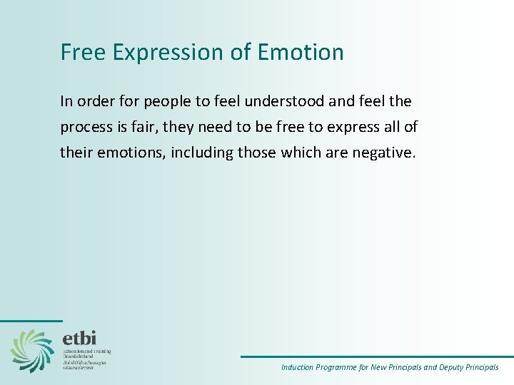 Free Expression of Emotion In order for people to feel understood and feel the