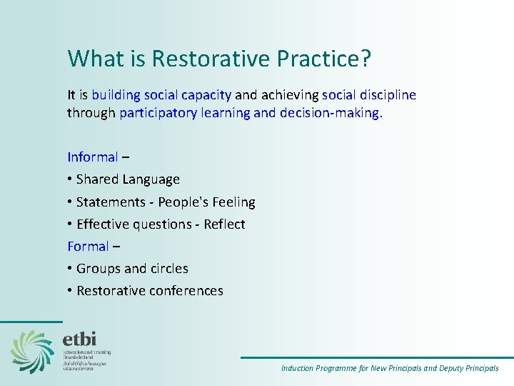 What is Restorative Practice? It is building social capacity and achieving social discipline through